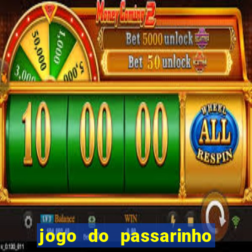 jogo do passarinho que da dinheiro